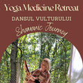 Dansul Vulturului Shamanic Journey Retreat 14-17 mai